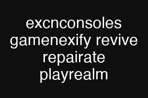 excnconsoles gamenexify revive repairate playrealm