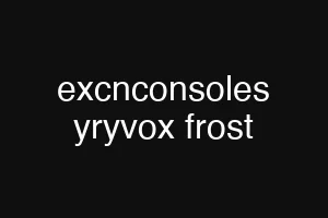 excnconsoles yryvox frost